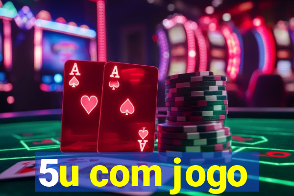 5u com jogo